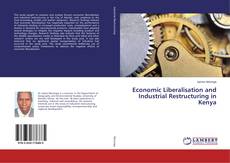 Copertina di Economic Liberalisation and Industrial Restructuring in Kenya