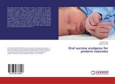 Capa do livro de Oral sucrose analgesia for preterm neonates 