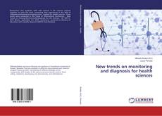 Copertina di New trends on monitoring and diagnosis for health sciences