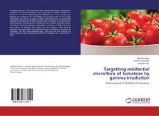 Copertina di Targetting residential microflora of tomatoes by gamma irradiation
