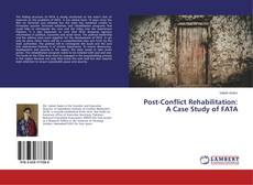Copertina di Post-Conflict Rehabilitation: A Case Study of FATA