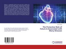 Buchcover von The Protective Role of Fetuin-A Associated with Many Diseases