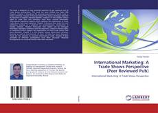 Copertina di International Marketing: A Trade Shows Perspective (Peer Reviewed Pub)