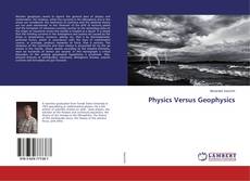 Bookcover of Physics Versus Geophysics