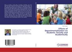Copertina di Effects of Departmentalization on Students: Socially and Academically