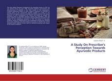 Copertina di A Study On Prescriber's Perception Towards Ayurvedic Products
