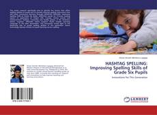 Copertina di HASHTAG SPELLING: Improving Spelling Skills of Grade Six Pupils