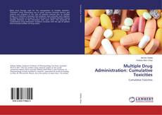 Copertina di Multiple Drug Administration: Cumulative Toxicities