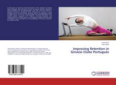 Copertina di Improving Retention in Ginásio Clube Português