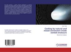 Copertina di Cooling by natural and mixed convection inside vented enclosure