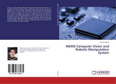 Copertina di MEMS Computer Vision and Robotic Manipulation System