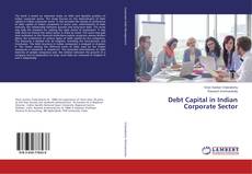 Copertina di Debt Capital in Indian Corporate Sector