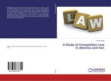 Copertina di A Study of Competition Law in America and Iran