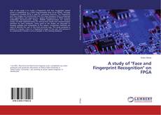 Copertina di A study of "Face and Fingerprint Recognition" on FPGA