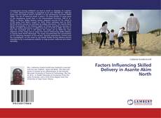 Buchcover von Factors Influencing Skilled Delivery in Asante Akim North