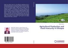 Copertina di Agricultural Production and Food Insecurity in Ethiopia
