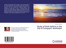 Copertina di Study of birth defects in the city of Sumgayit, Azerbaijan
