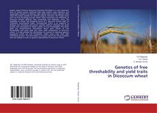 Buchcover von Genetics of free threshability and yield traits in Dicoccum wheat