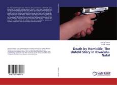 Copertina di Death by Homicide: The Untold Story in KwaZulu-Natal