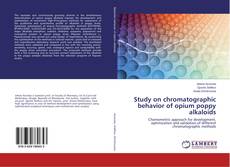 Bookcover of Study on chromatographic behavior of opium poppy alkaloids