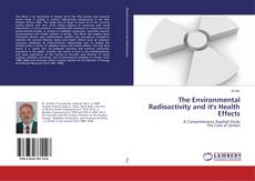 Buchcover von The Environmental Radioactivity and it's Health Effects