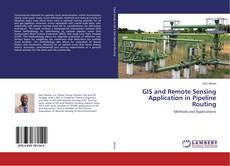 GIS and Remote Sensing Application in Pipeline Routing kitap kapağı