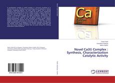 Buchcover von Novel Ca(II) Complex : Synthesis, Characterization Catalytic Activity