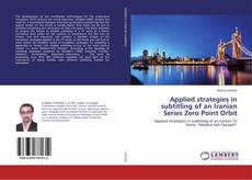 Buchcover von Applied strategies in subtitling of an Iranian Series Zero Point Orbit