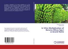 Buchcover von In Vitro Multiplication of Banana (Musa Spp.) cv.Grand Naine
