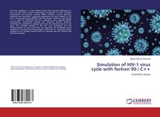 Bookcover of Simulation of HIV-1 virus cycle with fortran 90 / C++