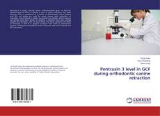Buchcover von Pentraxin 3 level in GCF during orthodontic canine retraction
