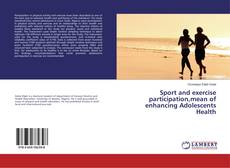 Buchcover von Sport and exercise participation,mean of enhancing Adolescents Health