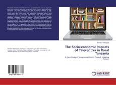 Buchcover von The Socio-economic Impacts of Telecentres in Rural Tanzania