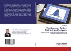 Bookcover of The Optimum Design: Methods and Software