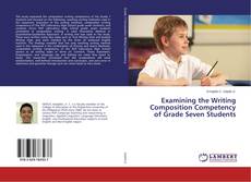Buchcover von Examining the Writing Composition Competency of Grade Seven Students