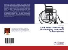 Buchcover von A GIS Based Methodology for Identifying the Pattern of Polio Disease