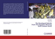 Buchcover von The Developed Hybrids From The Egyptian Muscovy Duck (Sudani duck)