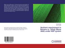 Copertina di Nutrient requirement in Banana cv. Jahaji (Musa AAA) under HDP system
