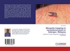 Buchcover von Mosquito trapping in recreational parks in Selangor, Malaysia