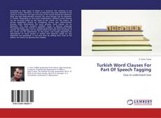 Couverture de Turkish Word Clauses For Part Of Speech Tagging