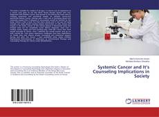 Copertina di Systemic Cancer and It’s Counseling Implications in Society
