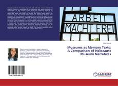 Buchcover von Museums as Memory Texts: A Comparison of Holocaust Museum Narratives
