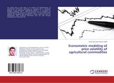 Buchcover von Econometric modeling of price volatility of agricultural commodities