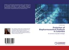 Copertina di Protection of Biopharmaceutical Products in Colombia
