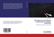 Copertina di The Role of Instructional Leadership on Teacher Induction