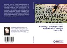 Buchcover von Handling Knowledge: From Capitalization towards Innovation