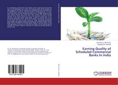 Buchcover von Earning Quality of Scheduled Commercial Banks In India