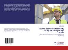 Buchcover von Techno-economic feasibility study of Methyl Ethyl Ketone