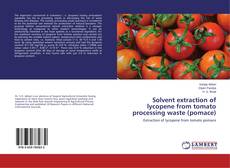 Copertina di Solvent extraction of lycopene from tomato processing waste (pomace)