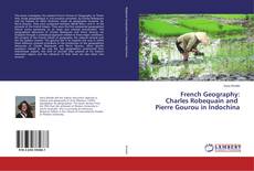 Buchcover von French Geography: Charles Robequain and Pierre Gourou in Indochina